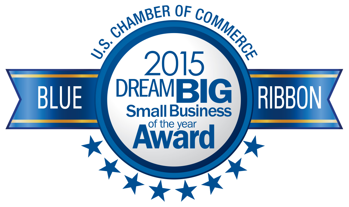 U.S. Chamber of Commerce 2015 DREAM BIG Blue Ribbon Small Business of the Year Award